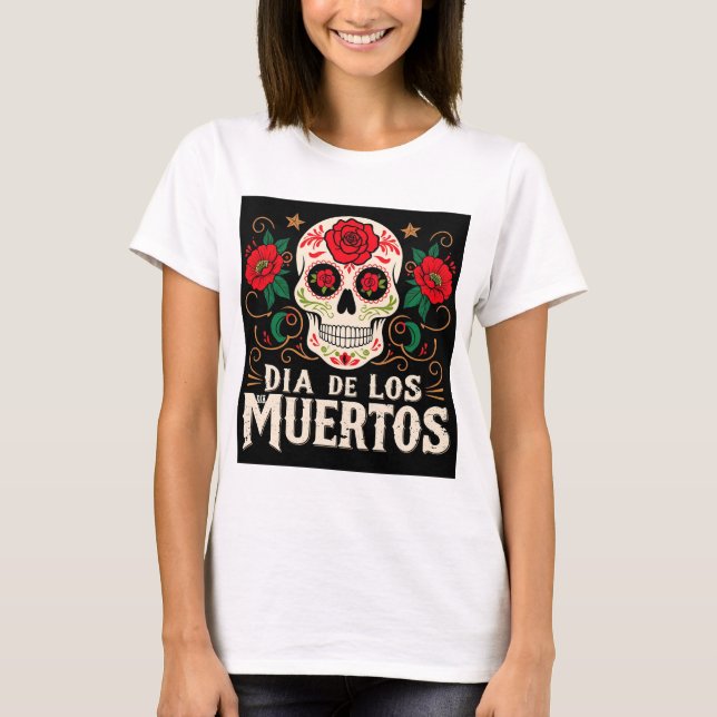 Dia de los muertos skull and flowers T-Shirt (Front)