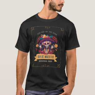 Dia de muertos day of the dead T-Shirt