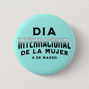 Día Internacional de la Mujer   Women's Day Button