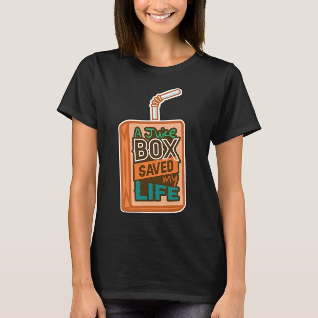 Diabetes Awareness A Juice Box Saved My Life  T-Shirt (Front)