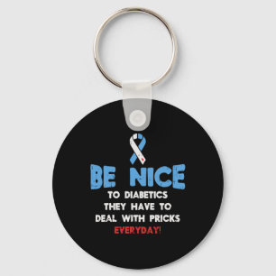 Diabetes Awareness Be Nice To Diabetic Fighter Keychain