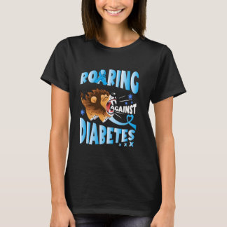 Diabetes Awareness Diabetic Roaring Against Diabet T-Shirt
