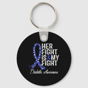 Diabetes Awareness Her Fight Is My Fight  Keychain
