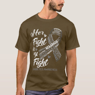 Diabetes Awareness Her Fight is my Fight T-Shirt