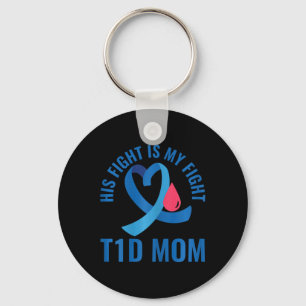 Diabetes Awareness His Fight Is My Fight T1d Mom Keychain