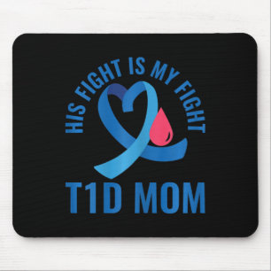 Diabetes Awareness His Fight Is My Fight T1d Mom Mouse Pad