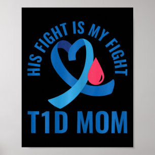 Diabetes Awareness His Fight Is My Fight T1D Mom Poster