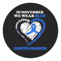 Diabetes Awareness In November We Wear Blue Classic Round Sticker