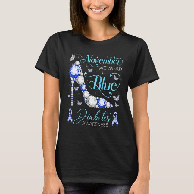 Diabetes Awareness In November We Wear Blue High H T-Shirt (Front)
