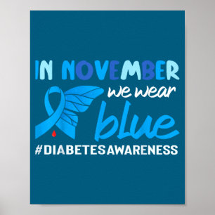Diabetes Awareness In November We Wear Blue  Poster