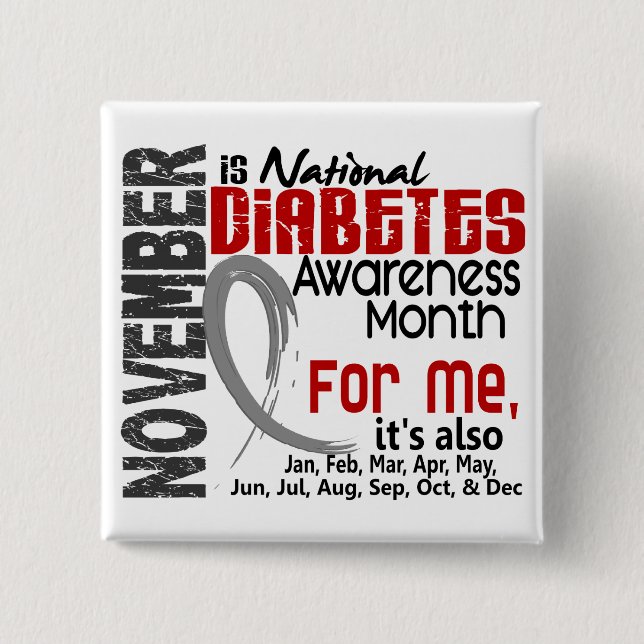 Diabetes Awareness Month Every Month For ME Button (Front)