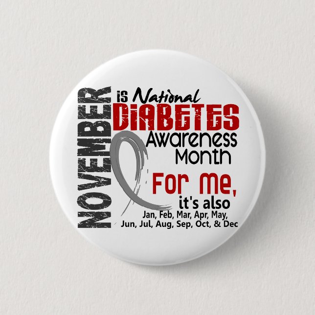 Diabetes Awareness Month Every Month For ME Pinback Button (Front)