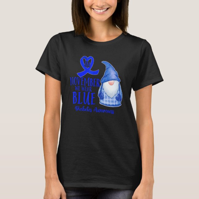 Diabetes Awareness Month In November We Wear Blue  T-Shirt (Front)