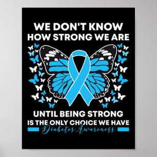 Diabetes Awareness Month We Don't Know How Strong Poster