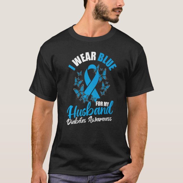 Diabetes Awareness November I Wear Blue For My Hus T-Shirt (Front)