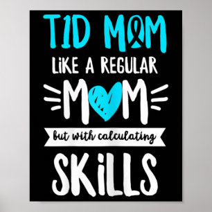 Diabetes Awareness Quote For A Type 1 Diabetes Mom Poster