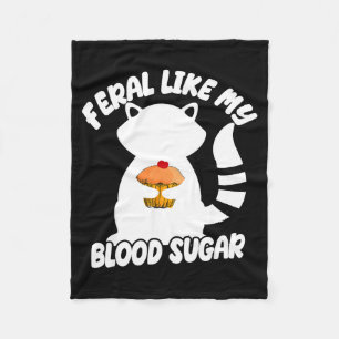 Diabetes Awareness Quote Racoon Feral Like My Bloo Fleece Blanket
