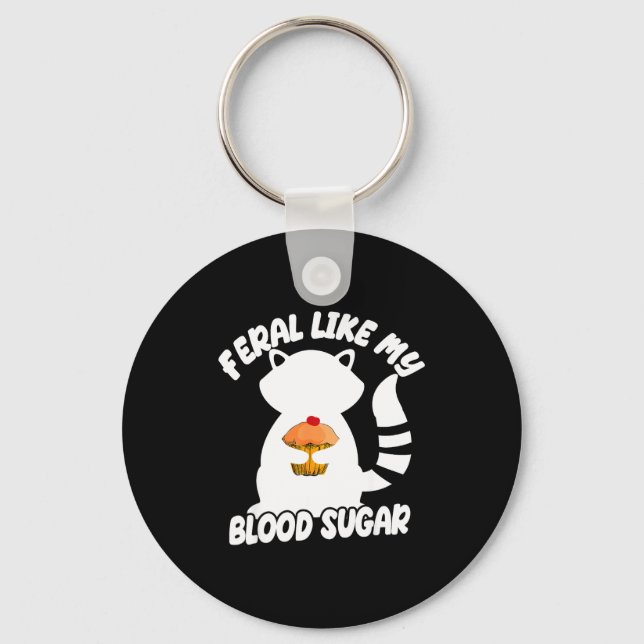 Diabetes Awareness Quote Racoon Feral Like My Bloo Keychain (Front)