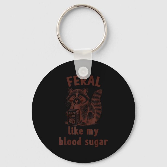 Diabetes Awareness Racoon Feral Like My Blood Suga Keychain (Front)