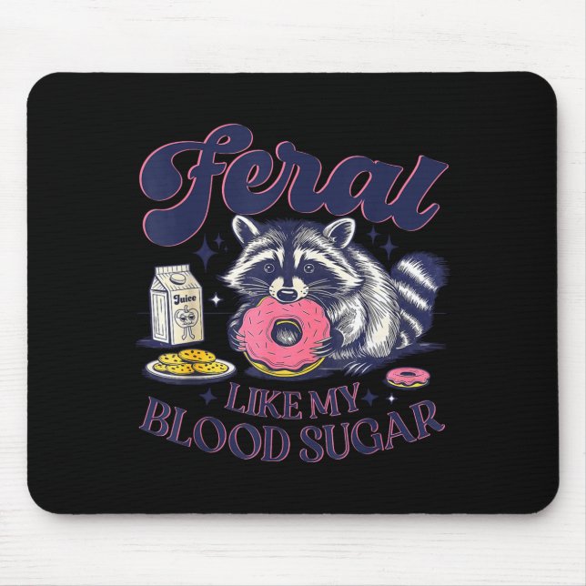 Diabetes Awareness Racoon Feral Like My Blood Suga Mouse Pad (Front)