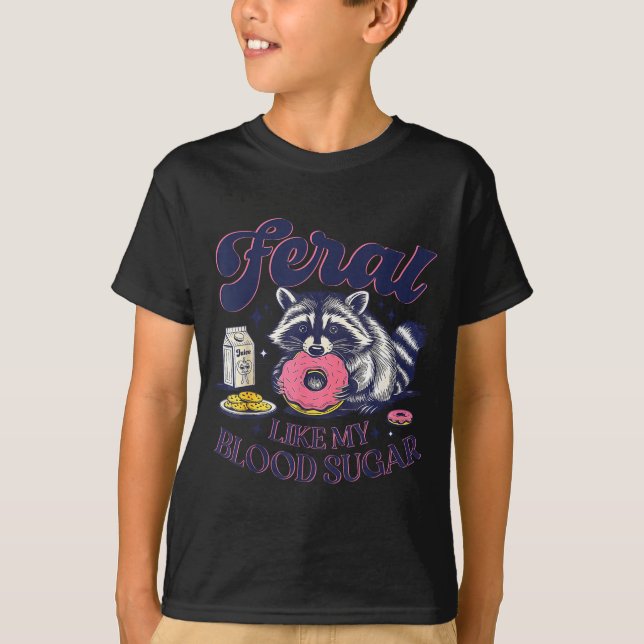 Diabetes Awareness Racoon Feral Like My Blood Suga T-Shirt (Front)