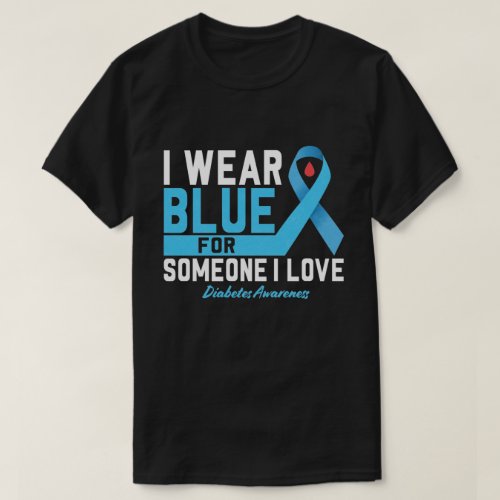 Diabetes Awareness Shirt I Wear Blue Shirt