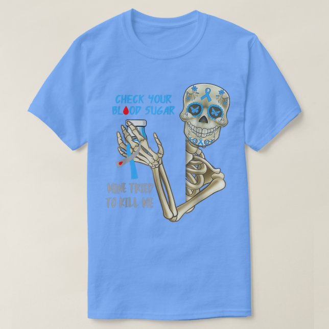 Diabetes Awareness Skeleton Check Your Blood Sugar T-Shirt (Design Front)