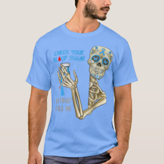 Diabetes Awareness Skeleton Check Your Blood Sugar T-Shirt