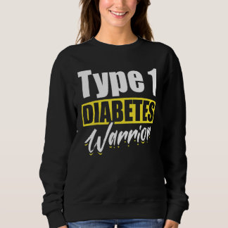 Diabetes Awareness T1D Type 1 Diabetes Warrior Dia Sweatshirt