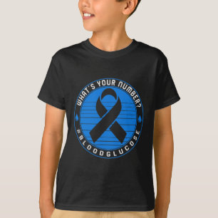 Diabetes Awareness T1d What's Your Number Blood Gl T-Shirt