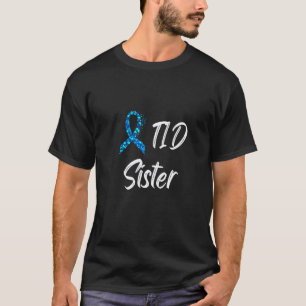 Diabetes Awareness Type 1 Insulin Sister T-Shirt