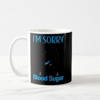 diabetes cat sorry for what i said when my blood s coffee mug