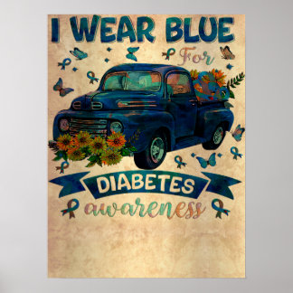 Diabetes Diabetic I Wear Blue For Diabetes Awarene Poster