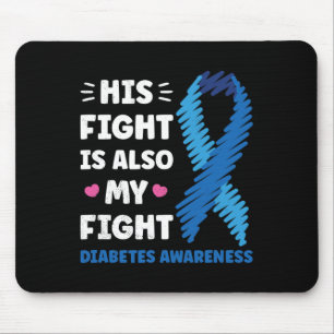 Diabetes His Fight Is My Fight Awareness Mouse Pad