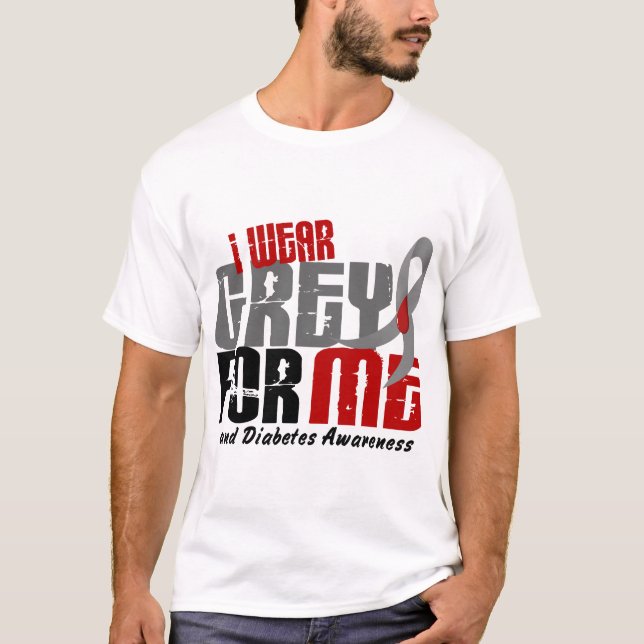 Diabetes I WEAR GREY FOR ME 6.2 T-Shirt (Front)