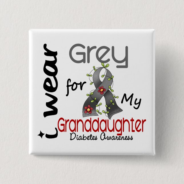 Diabetes I Wear Grey For My Granddaughter 43 Button (Front)