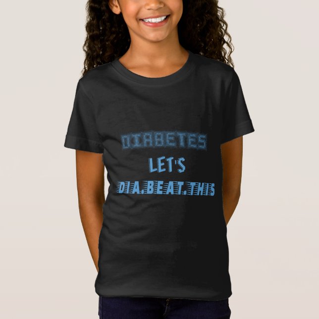 diabetes let dia beat this T-Shirt (Front)