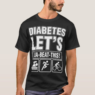 Diabetes Lets Dia Beat This T-Shirt