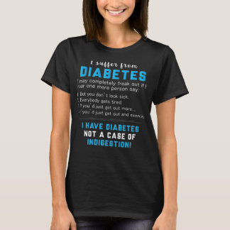 Diabetes Not a Case of Indigestion T-Shirt