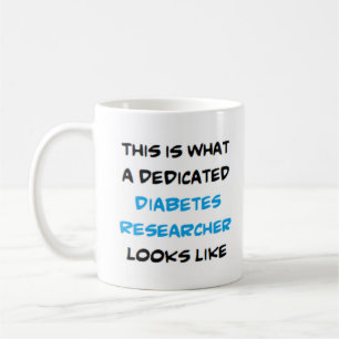 diabetes researcher, dedicated coffee mug