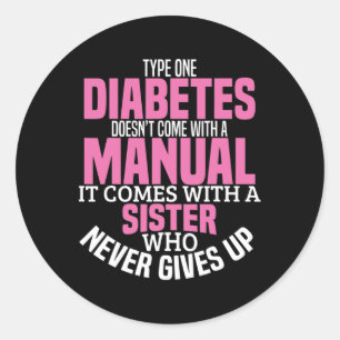 Diabetes Sister Type 1 T1D Diabetic Awareness Wome Classic Round Sticker