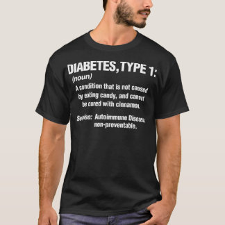 Diabetes Type 1 T1D Diabetics Funny Definition  T-Shirt