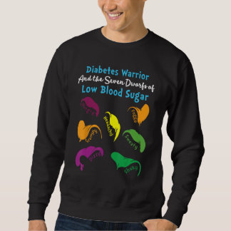 Diabetes Warrior And The Seven Dwarfs Of Low Blood Sweatshirt