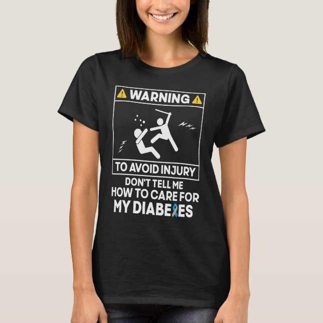 Diabetes Warrior  Warning to Avoid Diabetes Awaren T-Shirt (Front)