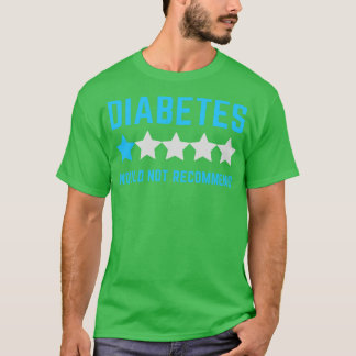 Diabetes Would Not Recommend T-Shirt