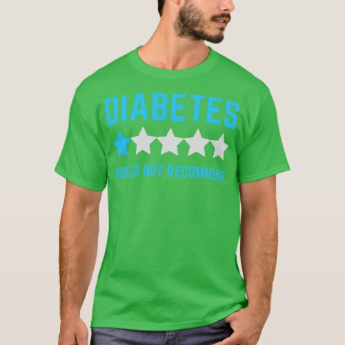 Diabetes Would Not Recommend T_Shirt