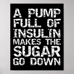 Diabetic Gift A Pump Full of Insulin Makes the Sug Poster