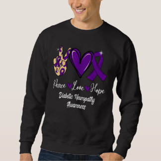 Diabetic Neuropathy Awareness Peace Love Hope Purp Sweatshirt