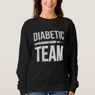 Diabetic Team Diabetes Diabetic Sweatshirt