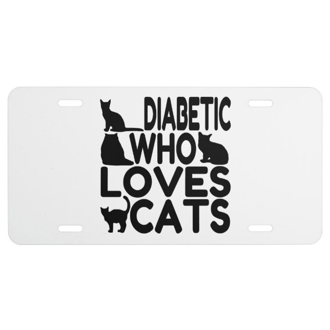 Diabetic Who Loves Cats License Plate (Front)
